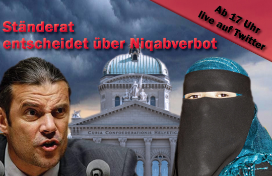 Heute ab 17.00 Uhr live aus Bern: Ständerat entscheidet über Niqab-Verbot in der Schweiz